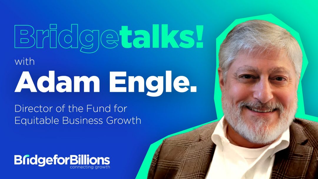 Adam Engle. Fund for Equitable Business Growth